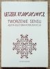 Leszek Korporowicz Tworzenie sensu. Język - kultura - komunikacja